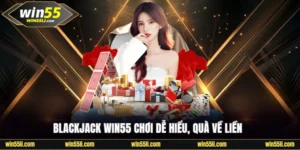 Game Bài Win55 - Mang Trải Nghiệm Đỉnh Cao Chuẩn Quốc Tế - LUCKY924