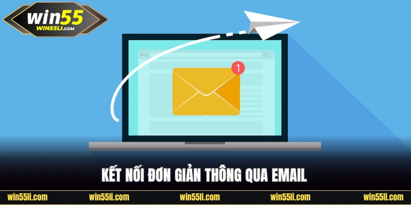 Liên Hệ Win55 - Hỗ Trợ Tận Tình 24/7 Qua Đa Kênh Tiện Lợi - LUCKY924