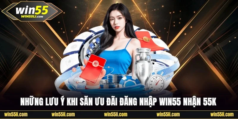 Đăng Nhập Win55 Nhận 55k - Khuyến Mãi Miễn Phí Siêu Hấp Dẫn - LUCKY924