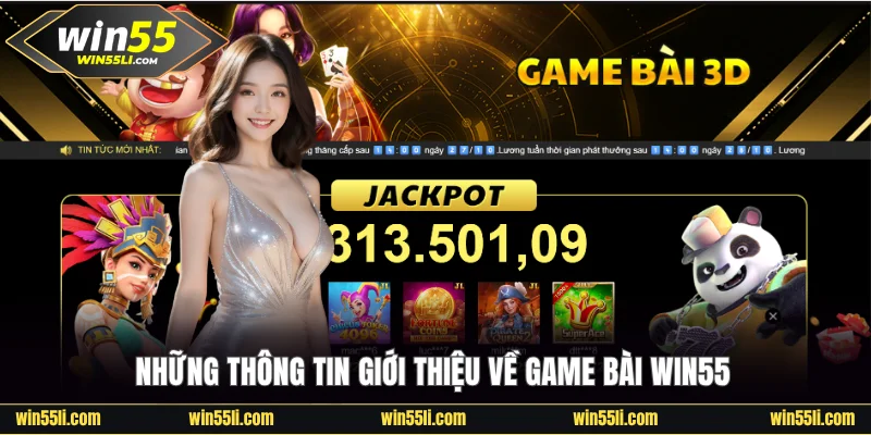 Game Bài Win55 - Mang Trải Nghiệm Đỉnh Cao Chuẩn Quốc Tế - LUCKY924