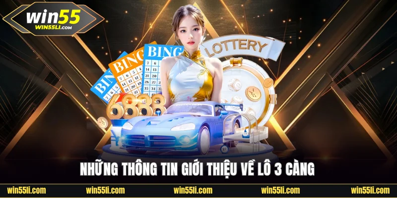 Lô 3 Càng Win55 - Trải Nghiệm Nhận Tỷ Lệ Thưởng Đến 980X - LUCKY924