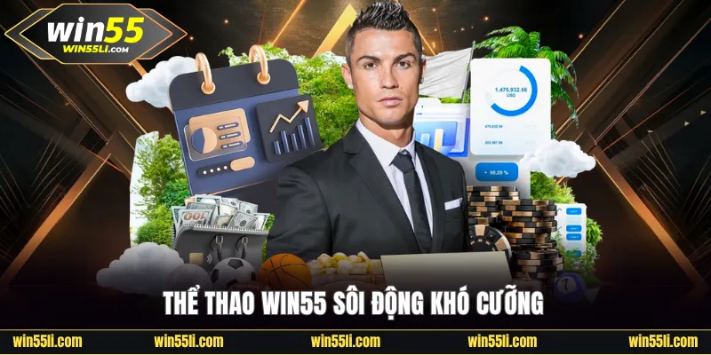 Sảnh Cược Thể Thao Win55 Bùng Nổ Tỷ Lệ Odds Siêu Khủng - LUCKY924