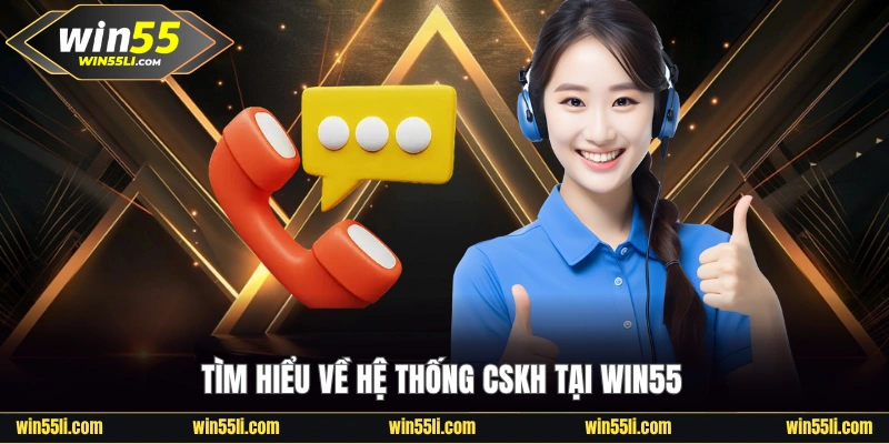 Liên Hệ Win55 - Hỗ Trợ Tận Tình 24/7 Qua Đa Kênh Tiện Lợi - LUCKY924