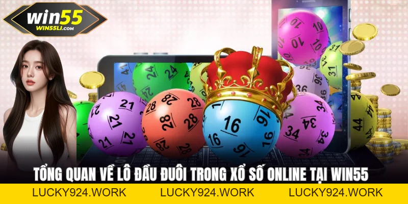 Lô Đầu Đuôi Win55 - Cách Chơi Và 3 Chiến Thuật Soi Kèo Đỉnh - LUCKY924